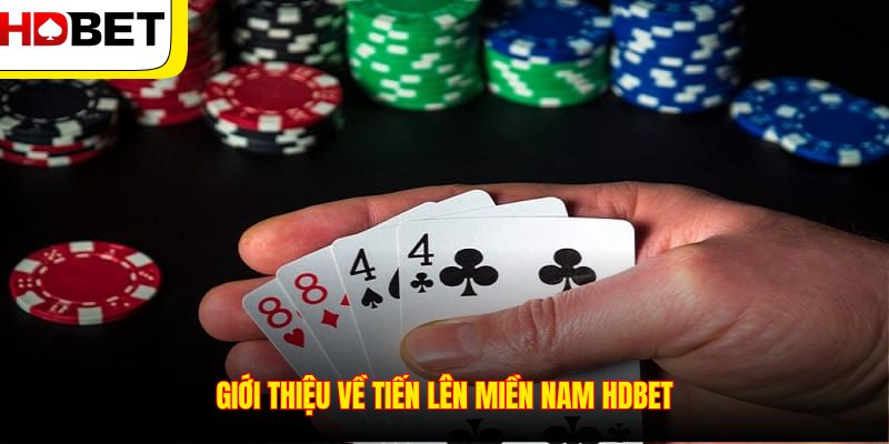 Giới thiệu về tiến lên miền Nam HDBET