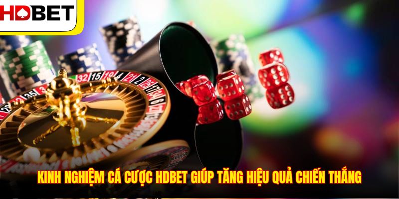 Kinh nghiệm cá cược HDBET giúp tăng hiệu quả chiến thắng