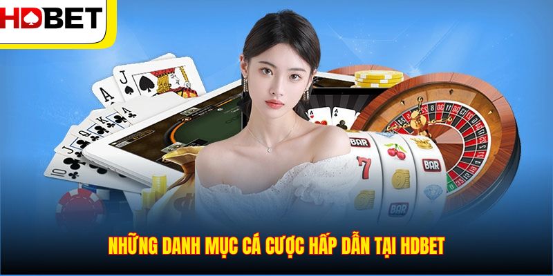 Những danh mục cá cược hấp dẫn tại HDBET
